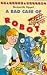 Bad Case Of Robots