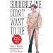 Suddenly We Didn't Want to Die: Memoirs of a World War I Marine
