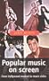 Popular Music On Screen: From Hollywood Musical to Music Video (Music and Society)
