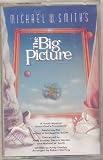 Michael W. Smith s The Big Picture