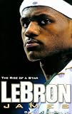 LeBron James: The Rise of a Star