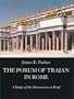 The Forum of Trajan in Rome: A Study of the Monuments in Brief