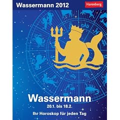 Sternzeichenkalender Wassermann 2012: Ihr Horoskop f�r jeden Tag 20. Januar bis 17. Februar