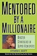 Mentored by a Millionaire: Master Strategies of Super Achievers