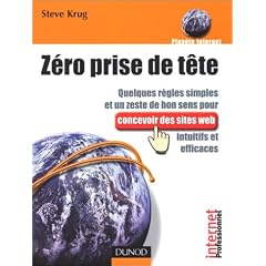 Z�ro prise de t�te : Quelques r�gles simples et un zeste de bon sens pour concevoir des sites web intuitifs et efficaces
