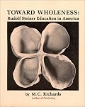 Toward Wholeness: Rudolf Steiner Education in America