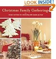 Christmas Family Gatherings: Recipes and Ideas for Celebrating with People You Love