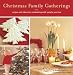 Christmas Family Gatherings: Recipes and Ideas for Celebrating with People You Love