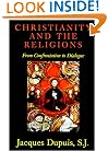 Christianity and the Religions: From Confrontation to Dialogue