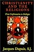 Christianity and the Religions: From Confrontation to Dialogue