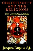 Christianity and the Religions: From Confrontation to Dialogue