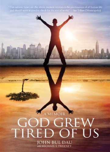 God Grew Tired of Us: The Heartbreaking, Inspiring Story of a Lost Boy of Sudan