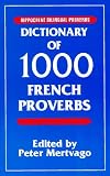 Dictionary of 1000 French Proverbs with English Equivalents (Hippocrene Bilingual Proverbs)