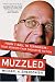  : Muzzled: From T-Ball to Terrorism--True Stories That Should Be Fiction