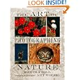 The Art of Photographing Nature by Martha Hill and Art Wolfe