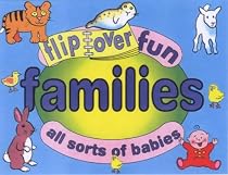 Families: All Sorts of Babies (Fun Flip Overs)