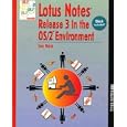 Lotus Notes Release 3 in the Os 2 Environment Book and Disk (Vnr's Os 2 Series)