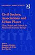 Civil Society, Associations And Urban Places: Class, Nation And Culture in Nineteenth-century Europe (Historical Urban Studies)