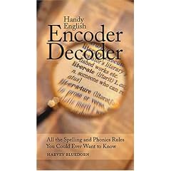 Handy English Encoder Decoder: All the Spelling and Phonics Rules You Could Ever Want to Know