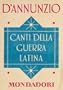 Canti della guerra latina (e-Meridiani Mondadori): 2 (I Meridiani)