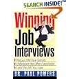 Winning Job Interviews: Reduce Interview Anxiety / Outprepare the Other Candidates / Land the Job You Love