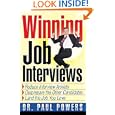 Winning Job Interviews: Reduce Interview Anxiety / Outprepare the Other Candidates / Land the Job You Love