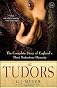 The Tudors: The Complete Story of England's Most Notorious Dynasty [Paperback] [2011] Reprint Ed. G.J. Meyer
