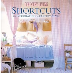 Country Living Shortcuts to Decorating Country Style (Country Living)