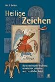 Heilige Zeichen: Der gemeinsame Ursprung islamischer, jüdischer und christlicher Kunst