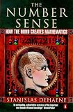 The Number Sense: How the Mind Creates Mathematics