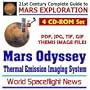 21st Century Complete Guide to Mars Exploration: 2001 Mars Odyssey THEMIS Image Collection  Thermal Emission Imaging System Images of Mars in PDF, JPG, TIF, and GIF Formats (Four CD-ROM Set)
