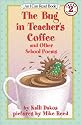 The Bug in Teacher's Coffee: And Other School Poems (I Can Read Book 2)