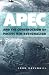APEC and the Construction of Pacific Rim Regionalism (Cambridge Asia-Pacific Studies)