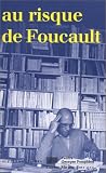 Revue Editions du Centre Pompidou  / Au risque de Foucault