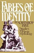 Fables Of Identity: Studies In Poetic Mythology