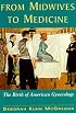 From Midwives to Medicine: The Birth of American Gynecology