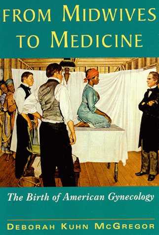 From Midwives to Medicine: The Birth of American Gynecology under Generative Organs in The Books Store