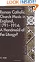 Roman Catholic Church Music in England, 17911914: A Handmaid of the Liturgy? (Music in Nineteenth-Century Britain)