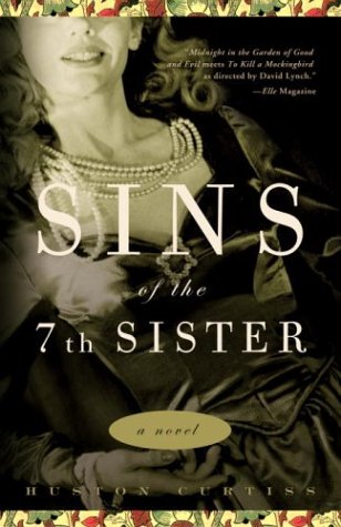 sins of the seventh sister a novel based on a true story of the gothic south
