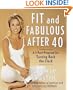 Fit and Fabulous After 40: A 5-Part Program for Turning Back the Clock