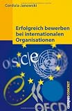 Erfolgreich bewerben bei internationalen Organisationen (campus concret) - Cordula Janowski