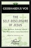 The Self-Disclosure of Jesus: The Modern Debate about the Messianic Consciousness (Student Library)