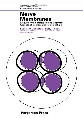 Nerve Membranes: A Study of the Biological and Chemical Aspects of Neuron-Glia Relationships (International series of monographs in pure and applied biology. Division: zoology)