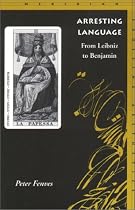 Arresting Language: From Leibniz to Benjamin (Meridian: Crossing Aesthetics)