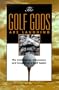 The Golf Gods Are Laughing: The Confessions. Obsessions, and Insights of a Golf Addict