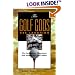The Golf Gods Are Laughing: The Confessions. Obsessions, and Insights of a Golf Addict