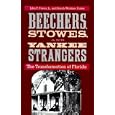 Beechers, Stowes, and Yankee Strangers: The Transformation of Florida (Florida History and Culture) by JR., JOHN T. FOSTER and SARAH WHITMER FOSTER