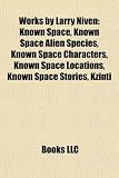 Works by Larry Niven: Known Space, Known Space Alien Species, Known Space Characters, Known Space Locations, Known Space Stories, Kzinti
