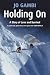 Holding on: A Story of Love and Survival