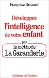 Développez l\'intelligence de votre enfant par la méthode La Garanderie